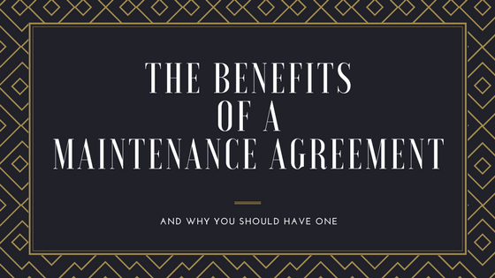 THE BENEFITS OF a manitenance agreement